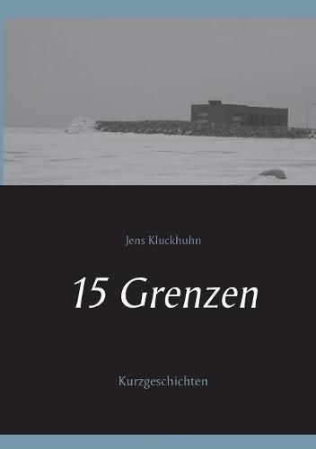 Cover image for 15 Grenzen: Kurzgeschichten