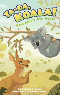 Cover image for Kangaroo's Big World: Ta Da Koala!