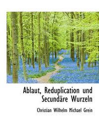 Cover image for Ablaut, Reduplication Und Secund Re Wurzeln