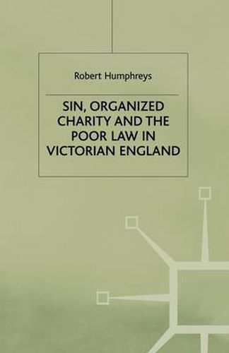 Cover image for Sin, Organized Charity and the Poor Law in Victorian England