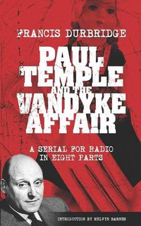 Cover image for Paul Temple and the Vandyke Affair (Scripts of the eight part radio serial)