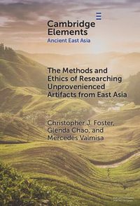 Cover image for The Methods and Ethics of Researching Unprovenienced Artifacts from East Asia