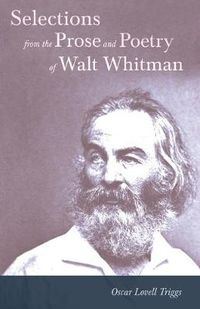 Cover image for Selections from the Prose and Poetry of Walt Whitman