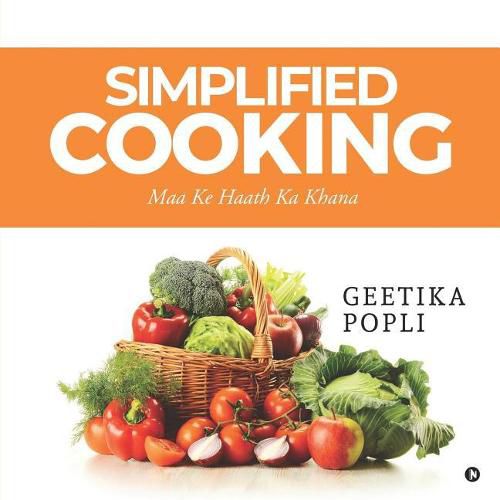 Cover image for Simplified Cooking: Maa Ke Haath Ka Khana