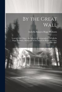 Cover image for By the Great Wall