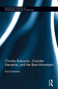 Cover image for Charles Bukowski, Outsider Literature, and the Beat Movement