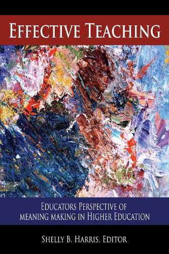Cover image for Effective Teaching: Educators Perspective of Meaning Making in Higher Education