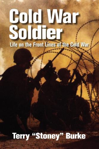 Cover image for Cold War Soldier: Life on the Front Lines of the Cold War