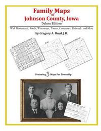 Cover image for Family Maps of Johnson County, Iowa