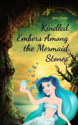 Cover image for Kindled Embers Among the Mermaid Stones