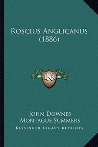 Cover image for Roscius Anglicanus (1886)