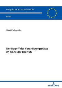 Cover image for Der Begriff Der Vergnuegungsstaette Im Sinne Der Baunvo