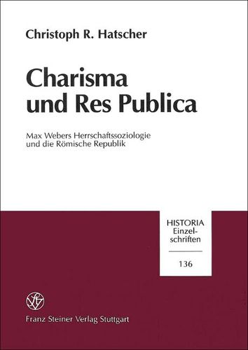 Cover image for Charisma Und Res Publica: Max Webers Herrschaftssoziologie Und Die Romische Republik.