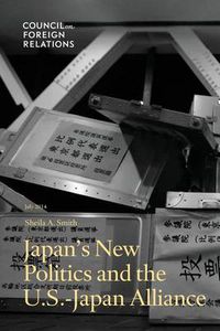 Cover image for Japan's New Politics and the U.S.-Japan Alliance