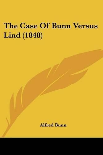 Cover image for The Case of Bunn Versus Lind (1848)