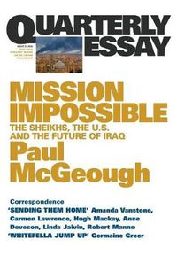 Cover image for Mission Impossible: The Sheikhs, The US and The Future of Iraq: Quarterly Essay 14