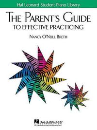 Cover image for The Parent's Guide to Effective Practicing