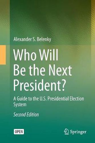 Cover image for Who Will Be the Next President?: A Guide to the U.S. Presidential Election System