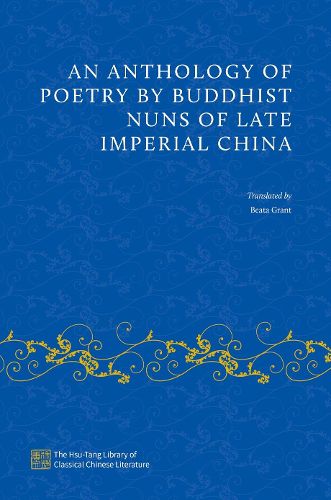 Cover image for An Anthology of Poetry by Buddhist Nuns of Late Imperial China