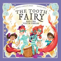 Cover image for The Tooth Fairy and The Teeth Takers