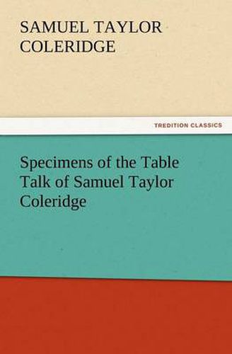 Cover image for Specimens of the Table Talk of Samuel Taylor Coleridge