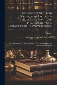 Cover image for Der Gemeine Deutsche Buergerliche Prozess In Vergleichung Mit Dem Preussischen Und Franzoesischen Civilverfahren