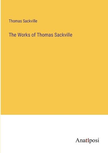 Cover image for The Works of Thomas Sackville