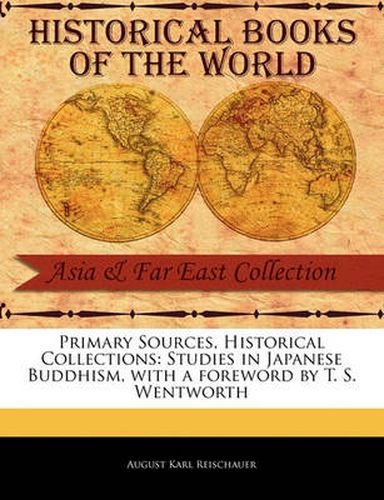Cover image for Primary Sources, Historical Collections: Studies in Japanese Buddhism, with a Foreword by T. S. Wentworth