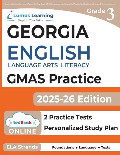 Cover image for Georgia Milestones Assessment System Test Prep: Grade 3 English Language Arts Literacy (ELA) Practice Workbook and Full-length Online Assessments: GMAS Study Guide