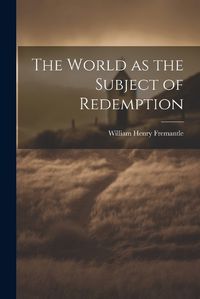 Cover image for The World as the Subject of Redemption