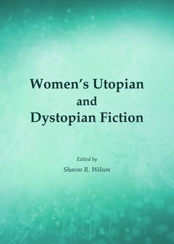 Cover image for Women's Utopian and Dystopian Fiction