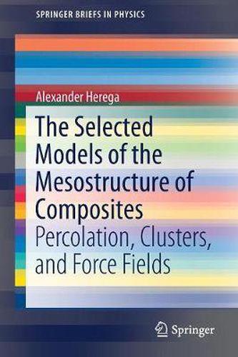 Cover image for The Selected Models of the Mesostructure of Composites: Percolation, Clusters, and Force Fields