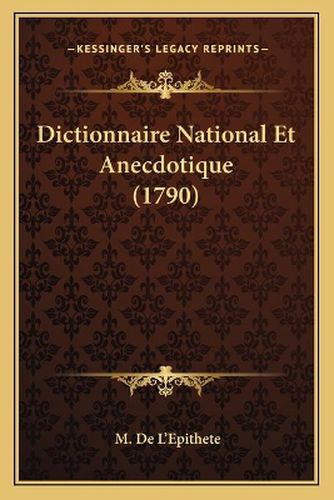 Cover image for Dictionnaire National Et Anecdotique (1790)