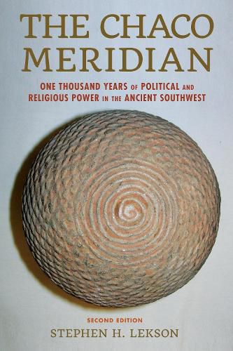 Cover image for The Chaco Meridian: One Thousand Years of Political and Religious Power in the Ancient Southwest