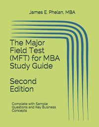 Cover image for The Major Field Test (MFT) for MBA Study Guide: Complete with Sample Questions and Key Business Concepts