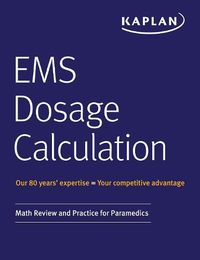 Cover image for EMS Dosage Calculation: Math Review and Practice for Paramedics