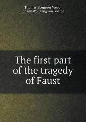 Cover image for The first part of the tragedy of Faust