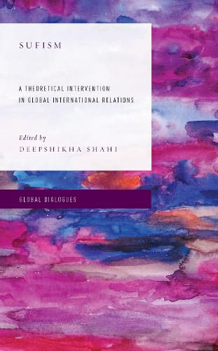Cover image for Sufism: A Theoretical Intervention in Global International Relations