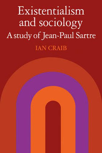 Existentialism and Sociology: A Study of Jean-Paul Sartre