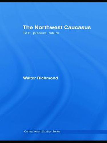 Cover image for The Northwest Caucasus: Past, present, future