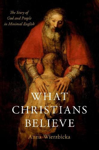 Cover image for What Christians Believe: The Story of God and People in Minimal English