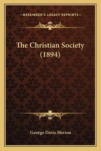 Cover image for The Christian Society (1894)