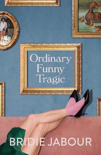 Cover image for Ordinary Funny Tragic: The hilarious new novel from the author of Trivial Grievances