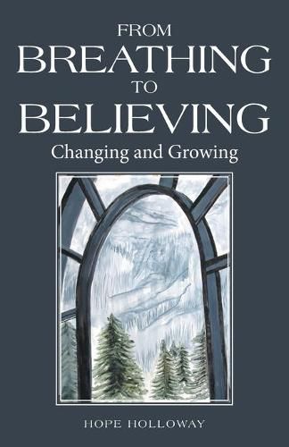 Cover image for From Breathing to Believing: Changing and Growing