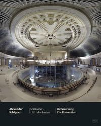 Cover image for Alexander Schippel: Staatsoper Unter den Linden. Die Sanierung / The Restoration