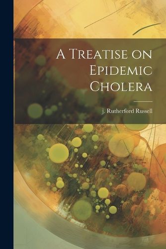 Cover image for A Treatise on Epidemic Cholera