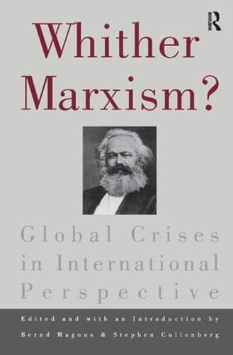 Cover image for Whither Marxism?: Global Crises in International Perspective