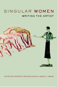 Cover image for Singular Women: Writing the Artist