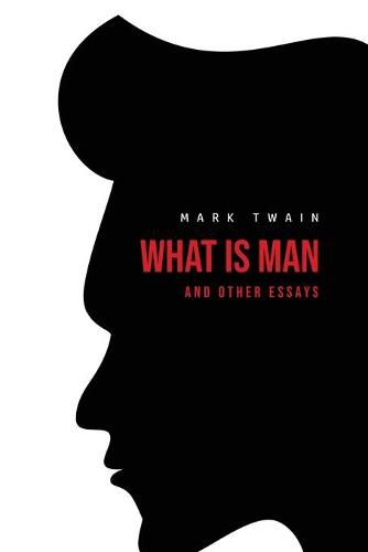 Cover image for What Is Man? And Other Essays