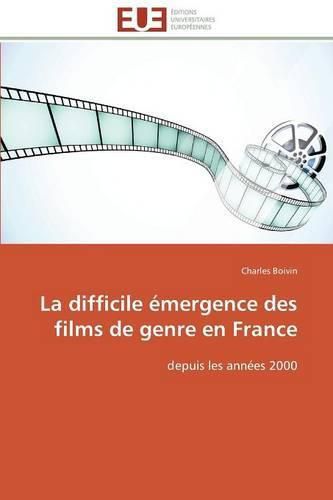 Cover image for La Difficile  mergence Des Films de Genre En France